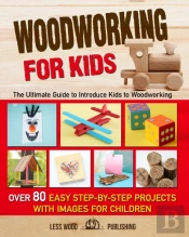 Woodworking For Kids