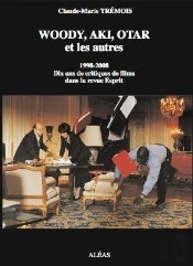 Woody, Aki, Otar Et Les Autres ;1998-2008 ; Dix Ans De Critiques De Films Dans La Revue Esprit