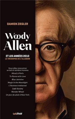 Bertrand.pt - Woody Allen Et Les Années 2010, Le Triomphe De L'Illusion