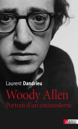 Bertrand.pt - Woody Allen ; Portrait D'Un Antimoderne