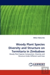 Woody Plant Species Diversity And Structure On Termitaria In Zimbabwe