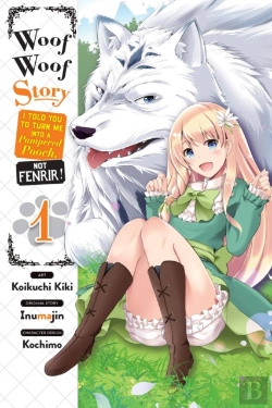 Bertrand.pt - Woof Woof Story: I Told You To Turn Me Into A Pampered Pooch, Not Fenrir!, Vol. 1 (Manga)