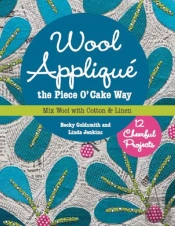 Wool Applique The Piece Oâ€™ Cake Way