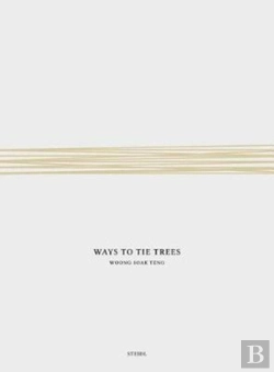 Bertrand.pt - Woong Soak Teng: Ways To Tie Trees