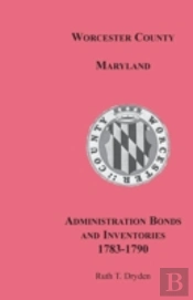 Worcester County, Maryland, Administration Bonds And Inventories, 1783-1790
