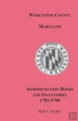 Bertrand.pt - Worcester County, Maryland, Administration Bonds And Inventories, 1783-1790