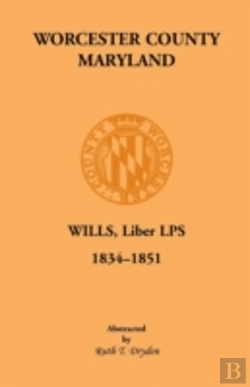Bertrand.pt - Worcester County, Maryland, Wills, Liber Lps. 1834-1851