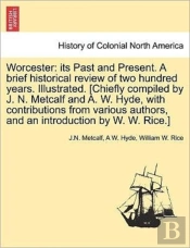 Worcester: Its Past And Present. A Brief
