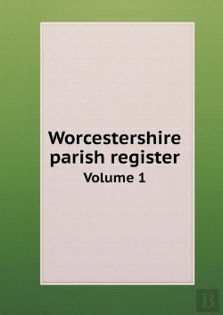 Bertrand.pt - Worcestershire Parish Register Volume 1