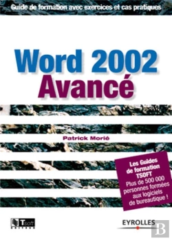 Bertrand.pt - Word 2002 Avance ; Guide De Formation Avec Exercices Et Cas Pratiques