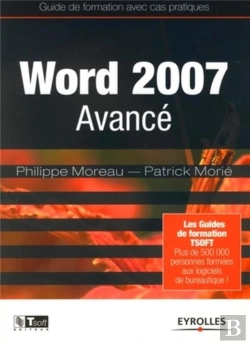 Bertrand.pt - Word 2007 Avancé : Guide De Formation Avec Cas Pratiques
