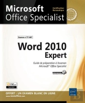 Word 2010 Expert - Preparation A L'Examen Microsoft  Office Specialist (77-887)