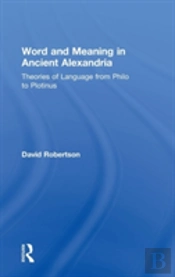Word And Meaning In Ancient Alexandria