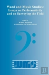 Word And Music Studies: Essays On Performativity And On Surveying The Field