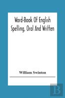 Word-Book Of English Spelling, Oral And Written