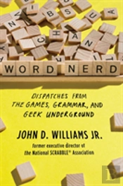 Word Nerd - Dispatches From The Word Game Underground
