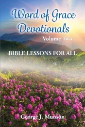 Word Of Grace Devotionals: Volume Two: Bible Lessons For All