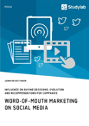 Word-Of-Mouth Marketing On Social Media. Influence On Buying Decisions, Evolution And Recommendations For Companies