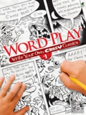 Word Play! Write Your Own Crazy Comics: No. 1