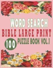 Word Search Bible Large Print 100 Puzzle Book Vol.1