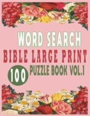 Word Search Bible Large Print 100 Puzzle Book Vol.1