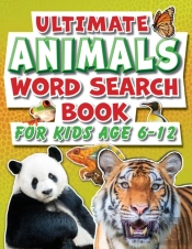 Word Search Book For Kids 6-12 Ultimate Animals