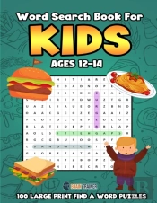 Word Search For Kids Ages 12-14  100 Large Print Find A Word Puzzles