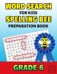 Word Search For Kids Spelling Bee Preparation Book Grade 6