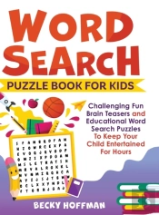 Word Search Puzzle Book For Kids: Challe