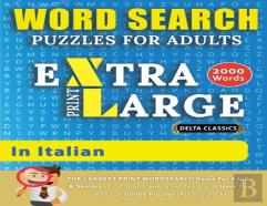 Word Search Puzzles Extra Large Print For Adults In Italian - Delta Classics - The Largest Print Wordsearch Game For Adults And Seniors - Find 2000 Cleverly Hidden Words - Have Fun With 100 Jumbo Puzz