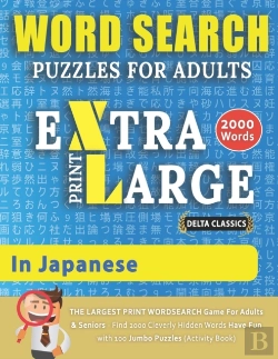 Bertrand.pt - Word Search Puzzles Extra Large Print For Adults In Japanese - Delta Classics - The Largest Print Wordsearch Game For Adults & Seniors - Find 2000 Cleverly Hidden Words - Have Fun With 100 Jumbo Puzzl