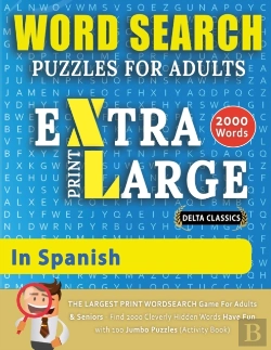 Bertrand.pt - Word Search Puzzles Extra Large Print For Adults In Spanish - Delta Classics - The Largest Print Wordsearch Game For Adults And Seniors - Find 2000 Cleverly Hidden Words - Have Fun With 100 Jumbo Puzz