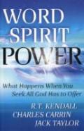 Word Spirit Power Â€“ What Happens When You Seek All God Has To Offer