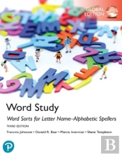 Word Study: Word Sorts For Letter Name-Alphabetic Spellers, Global Edition, 3rd Edition