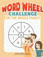 Word Wheel Challenge For The Whole Family