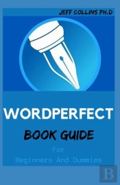 Wordperfect Book Guide For Beginners And Dummies
