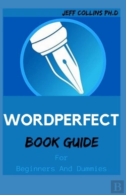 Bertrand.pt - Wordperfect Book Guide For Beginners And Dummies