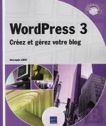 Wordpress 3 - Creez Et Gerez Votre Blog