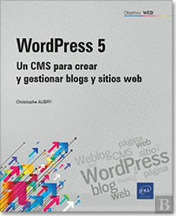 Bertrand.pt - Wordpress 5 Un Cms Para Crear Y Gestionar Blogs Y Sitios