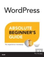 Wordpress Absolute Beginner'S Guide