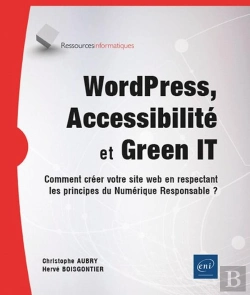 Bertrand.pt - Wordpress, Accessibilité Et Green It : Comment Créer Votre Site Web En Respectant Les Principes Du Numérique Responsable ?
