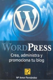 Wordpress: Crea, Administra Y Promociona Tu Blog 