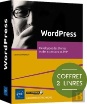 Wordpress : Développez Des Thèmes Et Des Extensions En Php