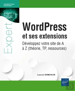 Bertrand.pt - Wordpress Et Ses Extensions - Développez Votre Site De A À Z (Théorie, Tp, Ressources) : Développez Votre Site De A À Z (Théorie, Tp, Ressources)