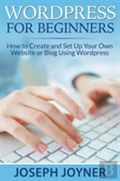 Wordpress For Beginners: How To Create A