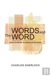 Words And The Word: Case Studies In Using Scripture