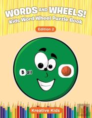 Words And Wheels! Kids Word Wheel Puzzle Book Edition 2