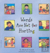 Words Are Not For Hurting
