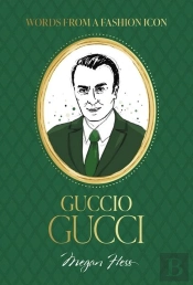 Words From A Fashion Icon: Guccio Gucci