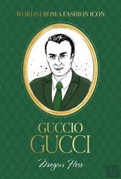 Bertrand.pt - Words From A Fashion Icon: Guccio Gucci